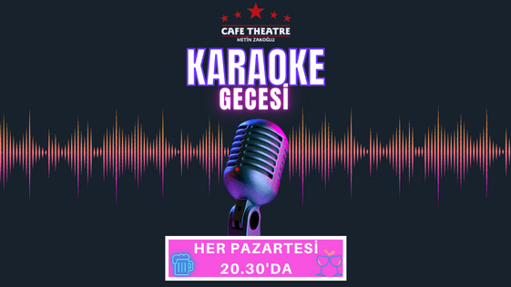 Karaoke Gecesi - Cafe Theatre Kartal İSTMarina - İstanbul