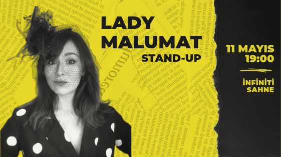 Lady Malumat Stand Up - İnfiniti Sahne - İstanbul