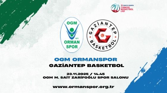 OGM Ormanspor - Gaziantep Basketbol