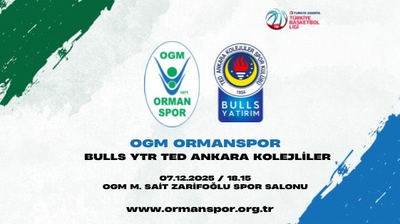 OGM Ormanspor - Bulls YTR TED Ankara Kolejliler