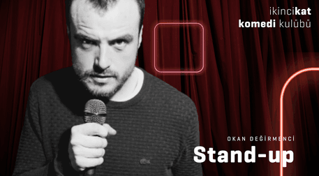 Okan Değirmenci Stand-up - ikincikat Tiyatro Kadıköy - İstanbul