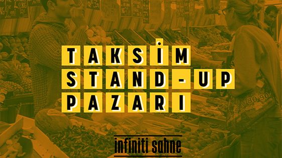 Taksim Stand Up Pazarı - İnfiniti Sahne - İstanbul