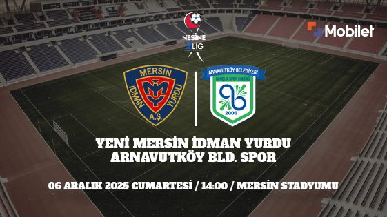 Yeni Mersin İdmanyurdu - Arnavutköy Bld. Spor