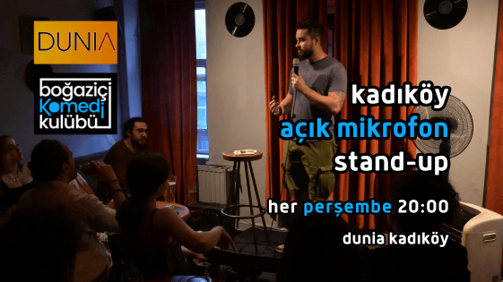 Kadıköy Açık Mikrofon Stand-up Gecesi -  Dunia Kadıköy - İstanbul