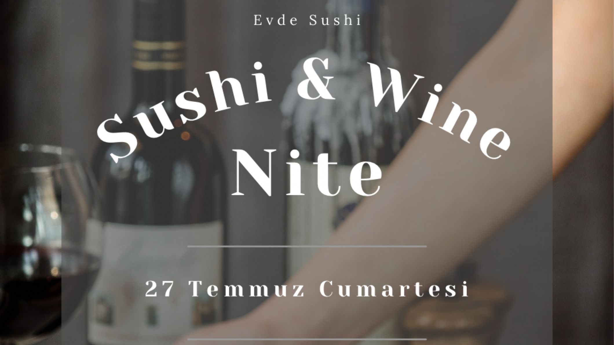 Sushi & Wine Event - Evde Sushi - Ankara
