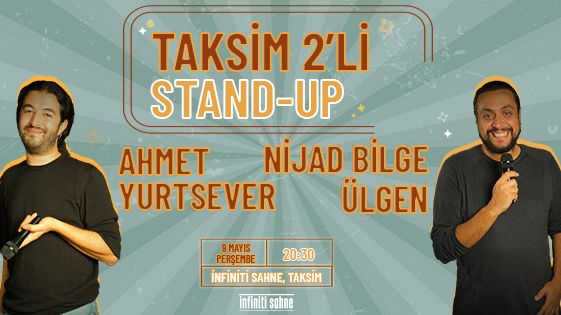 Taksim Stand Up İkili - İnfiniti Sahne - İstanbul